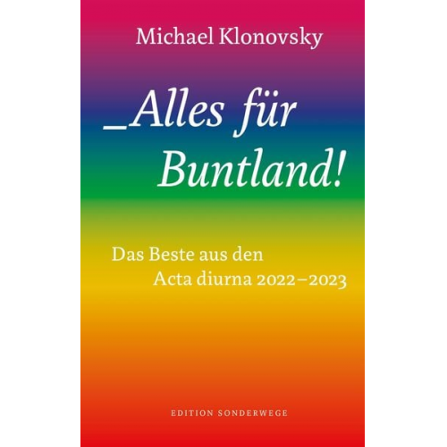 Michael Klonovsky - Alles für Buntland!