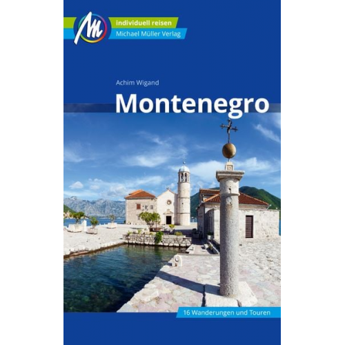 Achim Wigand - Montenegro Reiseführer Michael Müller Verlag