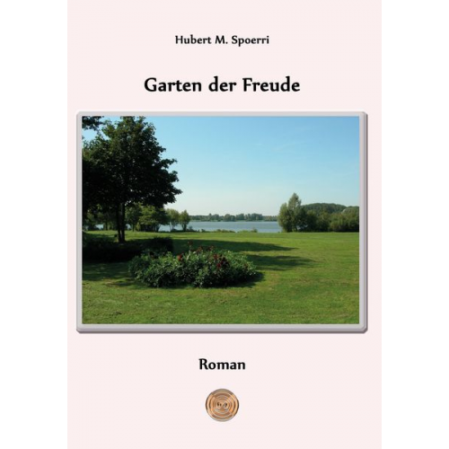 Hubert M. Spoerri - Garten der Freude