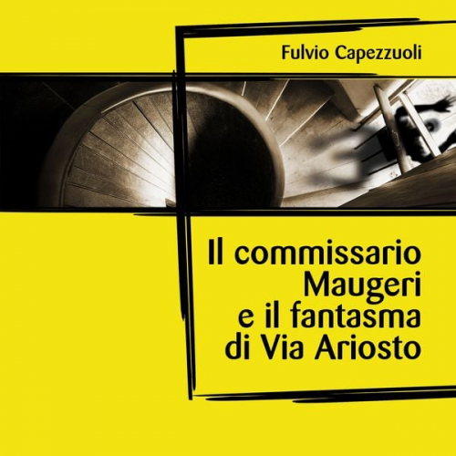 Fulvio Capezzuoli - Il commissario Maugeri e il fantasma di Via Ariosto