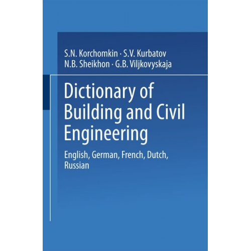 S. N. Korchomkin S. V. Kurbatov N. B. Sheikhon G. B. Viljkovyskaja - Dictionary of Building and Civil Engineering