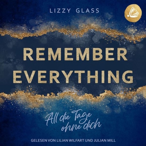 Lizzy Glass - Remember Everything: All die Tage ohne dich