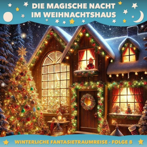 Claudia Schröder - Die magische Nacht im Weihnachtshaus