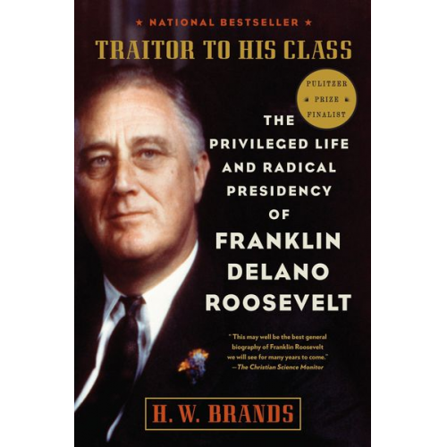 H. W. Brands - Traitor to His Class