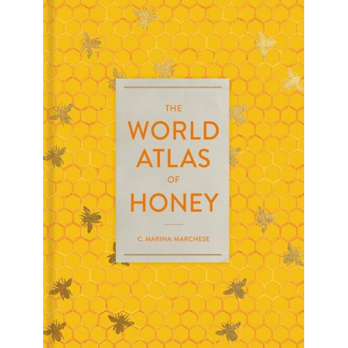 C. Marina Marchese - The World Atlas of Honey