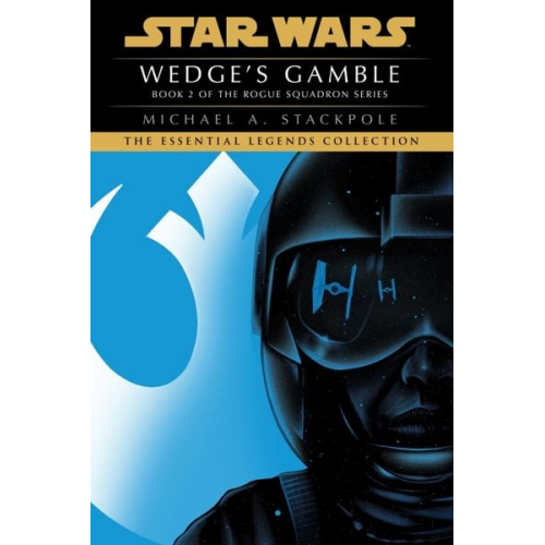 Michael A. Stackpole - Wedge's Gamble: Star Wars Legends (Rogue Squadron)