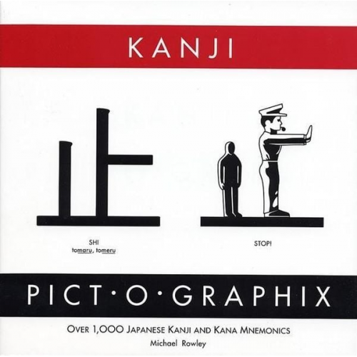 Michael Rowley - Kanji Pict-O-Graphix: Over 1,000 Japanese Kanji and Kana Mnemonics