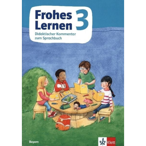 Frohes Lernen Sprachbuch 3. Didaktischer Kommentar Klasse 3. Ausgabe Bayern