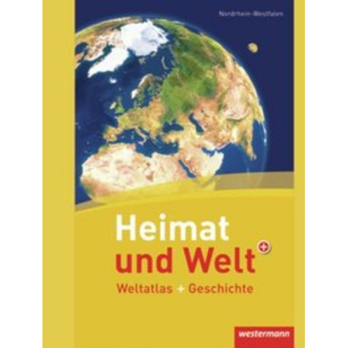 Heimat und Welt Weltatlas + Geschichte. Nordrhein-Westfalen