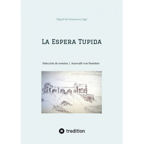 Miguel de Unamuno y. Jugo - La Espera Tupida