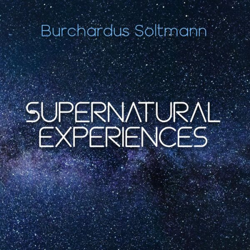 Burchardus Soltmann - Supernatural experiences