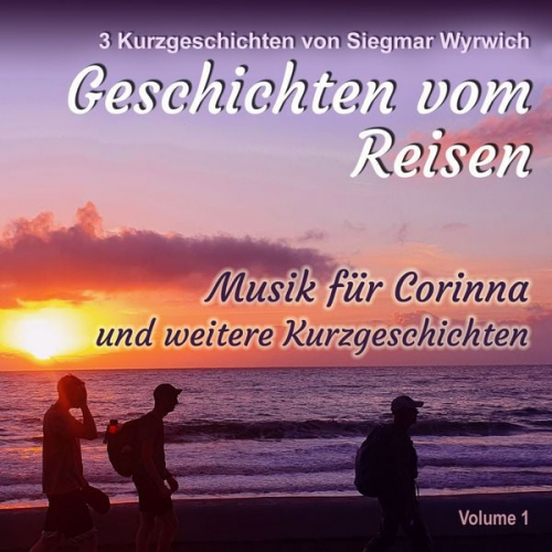 Siegmar Wyrwich - Geschichten vom Reisen (Volume 1)