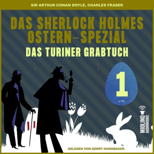 Arthur Conan Doyle Charles Fraser - Das Turiner Grabtuch (Das Sherlock Holmes Ostern-Spezial, Folge 1)