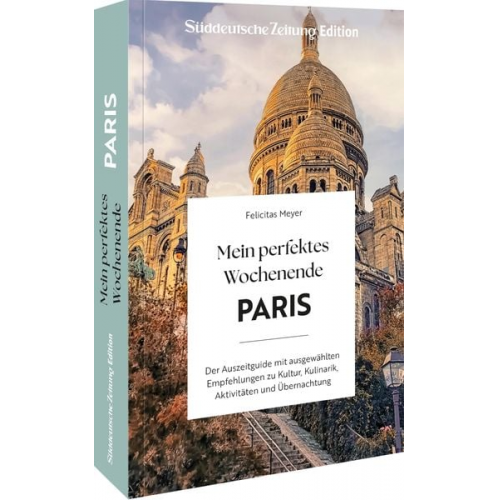 Felicitas Meyer - Mein perfektes Wochenende Paris