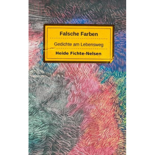 Heide Fichte-Nelsen - Falsche Farben