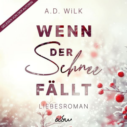 A.D. Wilk - Wenn der Schnee fällt