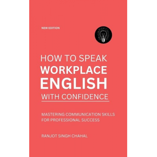 Ranjot Singh Chahal - How to Speak Workplace English with Confidence