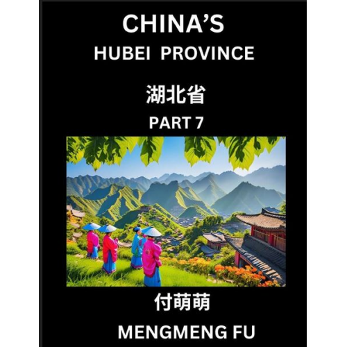 Mengmeng Fu - China's Hubei Province (Part 7)- Learn Chinese Characters, Words, Phrases with Chinese Names, Surnames and Geography