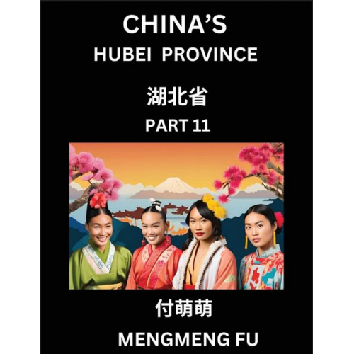 Mengmeng Fu - China's Hubei Province (Part 11)- Learn Chinese Characters, Words, Phrases with Chinese Names, Surnames and Geography