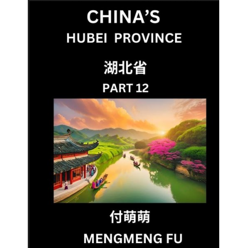 Mengmeng Fu - China's Hubei Province (Part 12)- Learn Chinese Characters, Words, Phrases with Chinese Names, Surnames and Geography