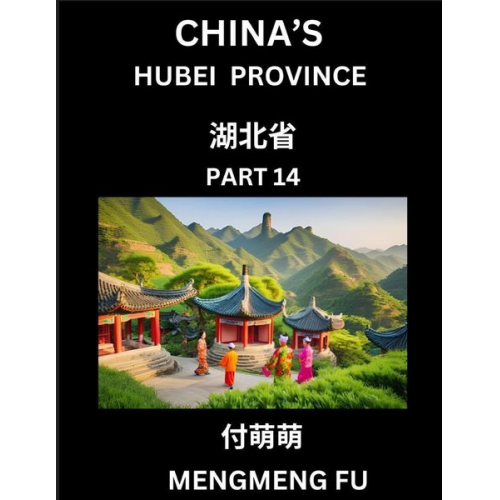 Mengmeng Fu - China's Hubei Province (Part 14)- Learn Chinese Characters, Words, Phrases with Chinese Names, Surnames and Geography