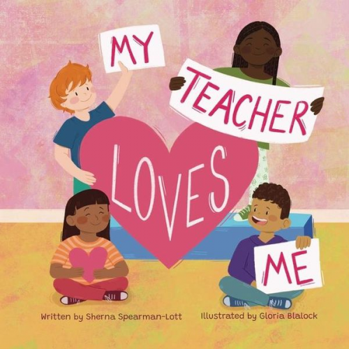 Sherna Spearman-Lott - My Teacher Loves Me