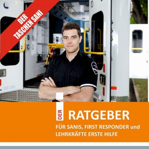 Marcus Lang - Der Taschensani - der Ratgeber für Sanis, First Responder und Lehrkräfte Erste Hilfe