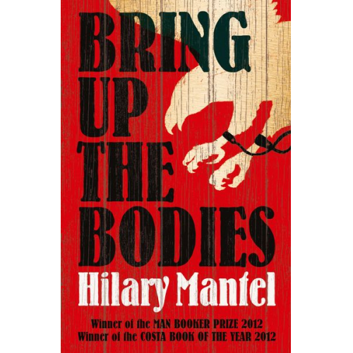 Hilary Mantel - Bring Up the Bodies