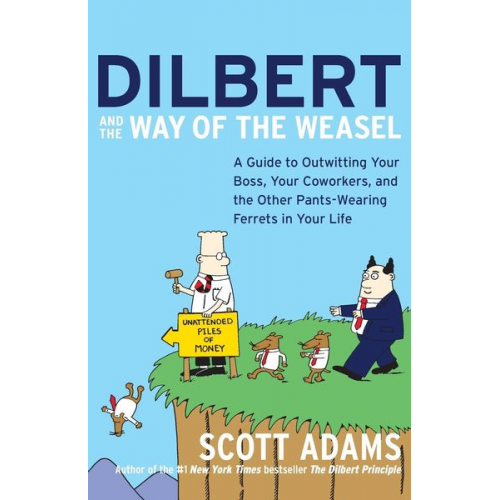 Scott Adams - Dilbert and the Way of the Weasel