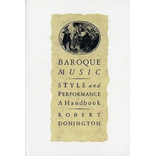 Robert Donington - Baroque Music: Style and Performance: A Handbook