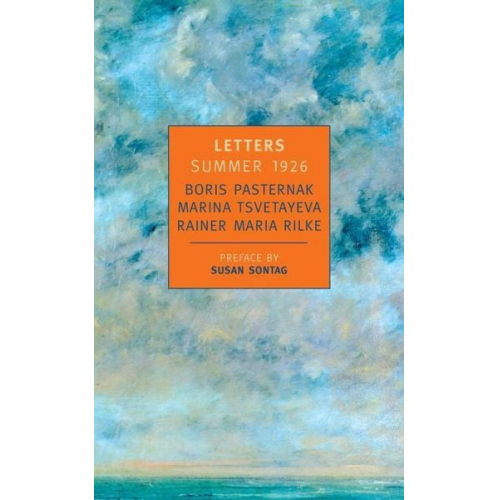 Boris Pasternak Marina Tsvetayeva Rainer Maria Rilke - Letters Summer 1926