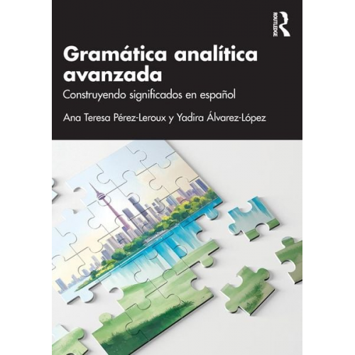 Ana Teresa Pérez-Leroux Yadira Álvarez-López - Gramática analítica avanzada