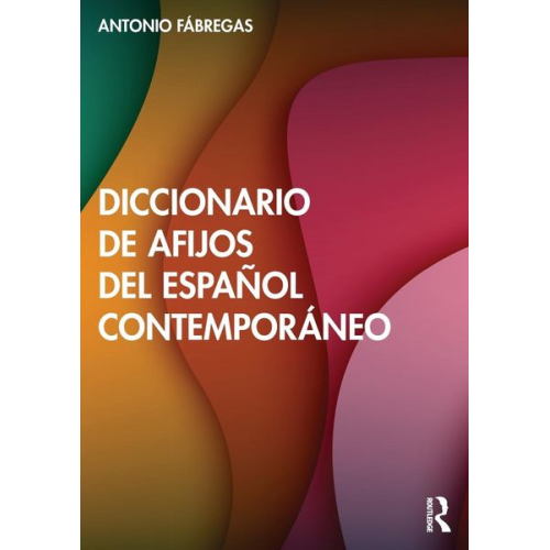 Antonio Fábregas - Diccionario de afijos del español contemporáneo