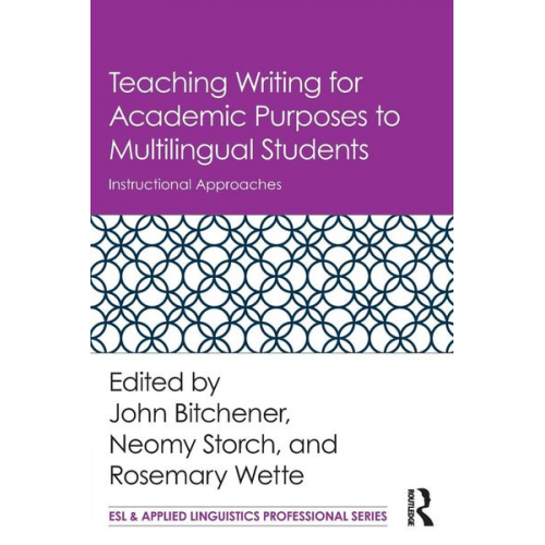 John Storch  Neomy Wette  Rosemary Bitchener - Teaching Writing for Academic Purposes to Multilingual Students