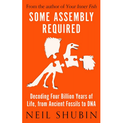 Neil Shubin - Shubin, N: Some Assembly Required