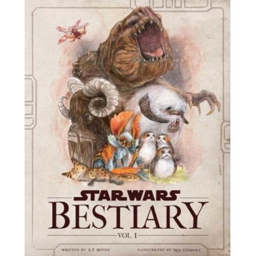 Iris Compiet S. T. Bende - Star Wars Bestiary, Vol. 1