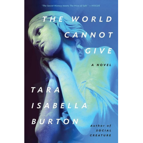 Tara Isabella Burton - The World Cannot Give