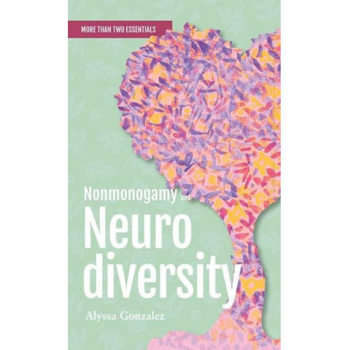 Alyssa Gonzalez - Nonmonogamy and Neurodiversity