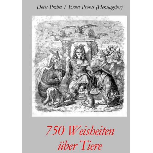 Doris Probst Ernst Probst - 750 Weisheiten über Tiere