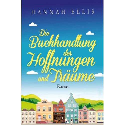 Hannah Ellis - Die Buchhandlung der Hoffnungen und Träume