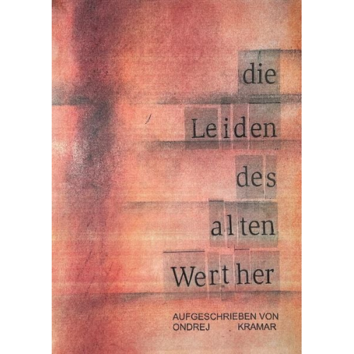 Ondrej Kramar - Die Leiden des alten Werther