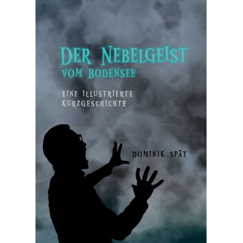 Dominik Spät - Der Nebelgeist vom Bodensee