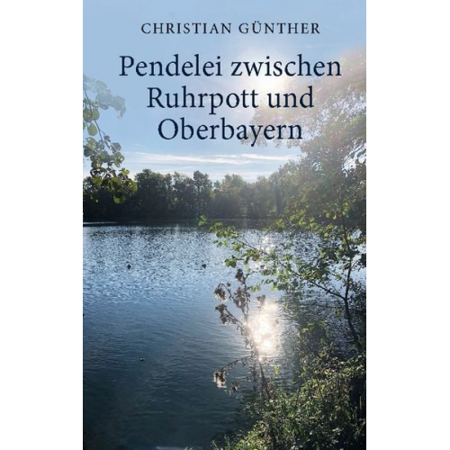 Christian Günther - Pendelei zwischen Ruhrpott und Oberbayern