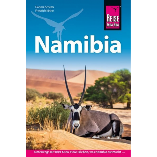 Daniela Schetar Friedrich Köthe - Reise Know-How Reiseführer Namibia