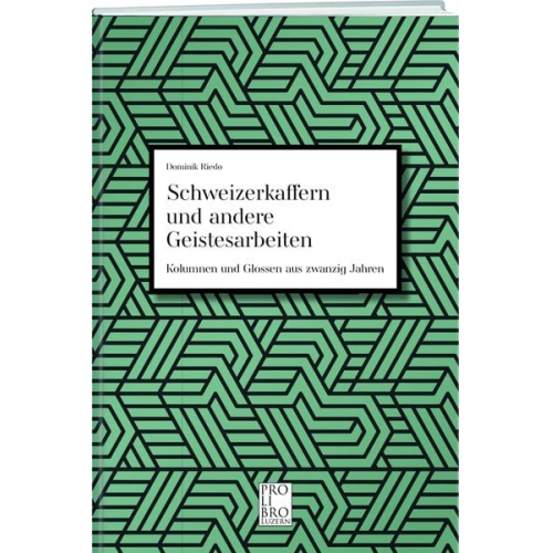 Dominik Riedo - Schweizerkaffern und andere Geistesarbeiten