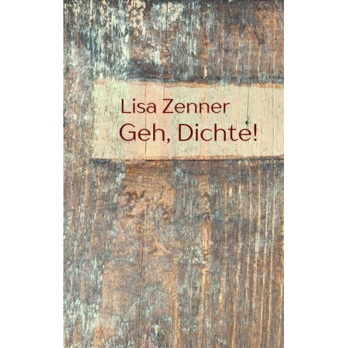 Lisa Zenner - Geh, Dichte!