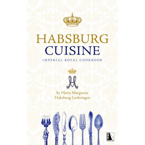 Herta Margarete Habsburg-Lothringen - Habsburg Cuisine