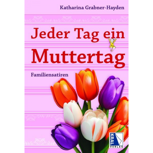 Katharina Grabner-Hayden - Jeden Tag ist Muttertag