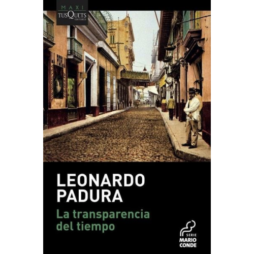 Leonardo Padura - La transparencia del tiempo