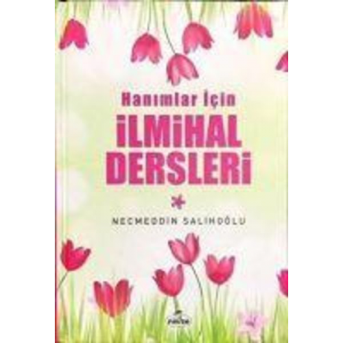 Necmeddin Salihoglu - Hanimlar Icin Ilmihal Dersleri Ciltli